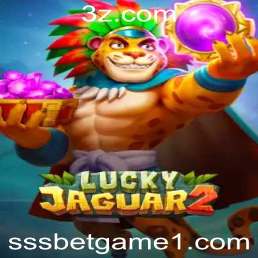 Explorando o Jogo Luckyjaguar2: Uma Nova Experiência com SSSBET Game